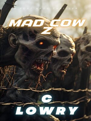 cover image of Mad Cow Z--a post apoc thriller